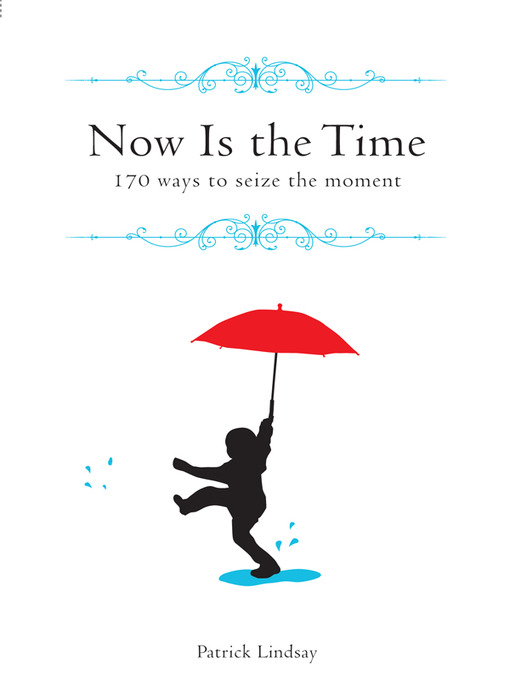 Title details for Now is the Time by Patrick Lindsay - Available